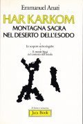 HAR KARKOM MONTAGNA SACRA NEL DESERTO DELL'ESODO- 1 LE SCOPERTE …