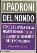 I PADRONI DEL MONDO- COME LA CUPOLA DELLA FINANAZA MONDIALE …