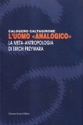 L'UOMO ANALOGICO- LA META ANTROPOLOGIA DI ERICH PRZYWARA