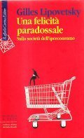UNA FELICITA' PARADOSSALE- SULLA SOCIETA'MDELL' IPERCONSUMO