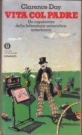 VITA COL PADRE- UN CAPOLAVORO DELLA LETTERATURA UMORISTICA AMERICANA