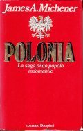 POLONIA. LA SAGA DI UN POPOLO INDOMABILE- ROMANZO