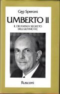 UMBERTO II- IL DRAMMA SEGRETO DELL' ULTIMO RE