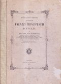 NOTIZIE STORICO ARTISTICHE SUI PRIMARI PALAZZI PRINCIPESCHI D'ITALIA