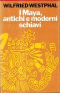 I MAYA, ANTICHI E MODERNI SCHIAVI