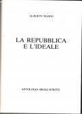 LA REPUBBLICA E L' IDEALE - ANTOLOGIA DEGLI SCRITTI