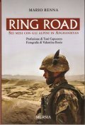 RING ROAD- SEI MESI CON GLI ALPINI IN AFGGHANISTAN