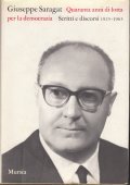 QUARANTA ANNI PER LA DEMOCRAZIA- SCRITTI E DISCORSI 1925 - …