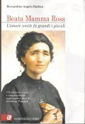 BEATA MAMMA ROSA- L' AMORE UMILE FA GRANDI I PICCOLI