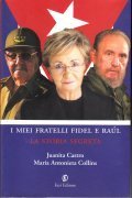 I MIEI FRATRELLI FIDEL E RAUL- LA STORIA SEGRETA