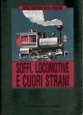 SOFFI, LOCOMOTIVE E CUORI STRANI