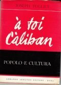 POPOLO E CULTURA - A TOI CALIBAN ( A TE, …