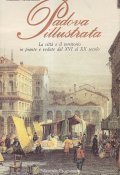 PADOVA ILLUSTRATA- LA CITTA' E IL TERRITORIO IN PIANTE E …