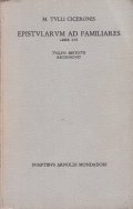 EPISTULARUM AD FAMILIARES LIBER XVI- TULLIUS BERTOTTI RECOGNOVIT