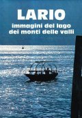 LARIO IMMAGINI DEL LAGO DEI MONTI DELLE VALLI- FOTOGRAFIE E …