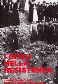 I CIVILI NELLA RESISTENZA- L'APPORTO POPOLARE NELLA GUERRA DI LIBERAZIONE | Immagine principale