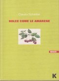 DOLCE COME LE AMARENE- ROMANZO