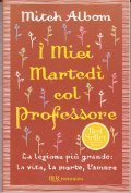 I MIEI MARTEDI' COL PROFESSORE- LA LEZIONE PIU' GRANDE: LA …