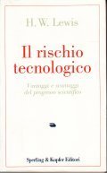 IL RISCHIO TECNOLOGICO- VANTAGGI E SVANTAGGI DEL PROGRESSO SCIENTIFICO