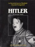 HITLER- LA SECONDA GUERRA MONDIALE: I GRANDI PROTAGONISTI