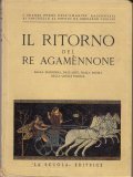 IL RITORNO DEL RE AGAMENNONE- DALLA LEGGENDA, DALL' ARTE, DALLA …