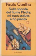 SULLA SPONDA DEL FIUME PIEDRA MI SONO SEDUTA E HO …