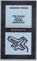 TRE SAGGI SULLA TEORIA SESSUALE- UNICA TRADUZIONE ITALIANA INTEGRALE