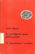 LA PRODIGIOSA STORIA DELL'UMANITA' - VOL. IV IMPERIALISMO E SOCIALISMO