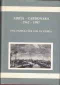 ADRIA CARBONARA 1962 - 1987- UNA PARROCCHIA CHE FA STORIA