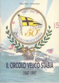 IL CIRCOLO VELICO STABIA- 1947 - 1997