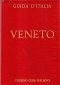 VENETO (NON COMPRESA VENEZIA)- GUIDA D'ITALIA DEL TOURING CLUB ITALIANO