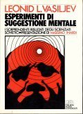 SUGGERIMENTI DI SUGGESTIONE MENTALE- I SORPRENDENTI RISULTATI DEGLI SCIENZIATI SOVIETICI …
