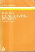 L'UNIFICAZIONE EUROPEA. TRENT'ANNI DI STORIA