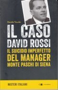 IL CASO DAVID ROSSI- IL SUICIDIO IMPERFETTO DEL MANAGER MONTE …