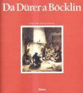 DA DURER A BOCKLIN- DISEGNI TEDESCHI, SVIZZERI, OLANDESI, FIAMMINGHI DALLE …