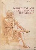 DISEGNI ITALIANI DEL TEMPO DI DONATELLO