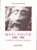 QUEL VOLTO 1898 - 1988 INTORNO E DIETRO LA SINDONE