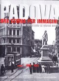 PADOVA UNA STORIA PER IMMAGINI - VOLUME 2° 1900 - …