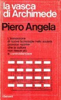 LA VASCA DI ARCHIMEDE- L' IMMERSIONE DI NUOVE TECNIOLOGIE NELLA SOCIETA' PROVOCA "SPINTE" CHE LA CULTURA NON RIESCA PIù A CONTROBILANCIARE