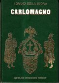 CARLOMAGNO- LA VITA E IL TEMPO DI CARLOMAGNO