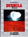 DUEMILA FISICA- DA EINSTEIN A CHERNOBYL
