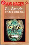 GLI ATZECHI CIVILTA' E SPLENDORE- VUTA E USANZE DI UN …