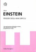 PENSIERI DEGLI ANNI DIFFICILI- L'ALTA TESTIMONIANZA INTELLETTUALESU SCIENZA, ETICA E …