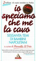 IO SPERIAMO ME LA CAVO- SESSANTA TEMI DI BAMBINI NAPOLETANI