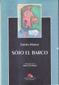 SOTO EL BARCO- PRESENTAZIONE DI BEPI DE MARZI
