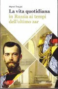 LA VITA QUOTIDIANA- IN RUSSIA AI TEMPI DELL' ULTIMO ZAR