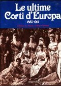 LE ULTIME CORTI D' EUROPA- 1860 - 191A