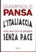 L' ITALIACCIA SENZA PACE- MISTERI, AMORI E DELITTI DEL DOPOGUERRA