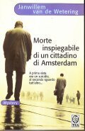 MORTE INSPIEGABILE DI UN CITTADINO DI AMSTERDAM- A PRIMA VISTA …