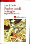 RAPINE, ASSEDI, BATTAGLIE - LA GUERRA NEL MEDIOEVO